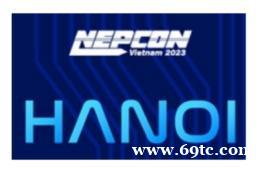 2024年越南微电子工业展 NEPCON HANOI 2024年越南微电子工业展 NEPCON HANOI